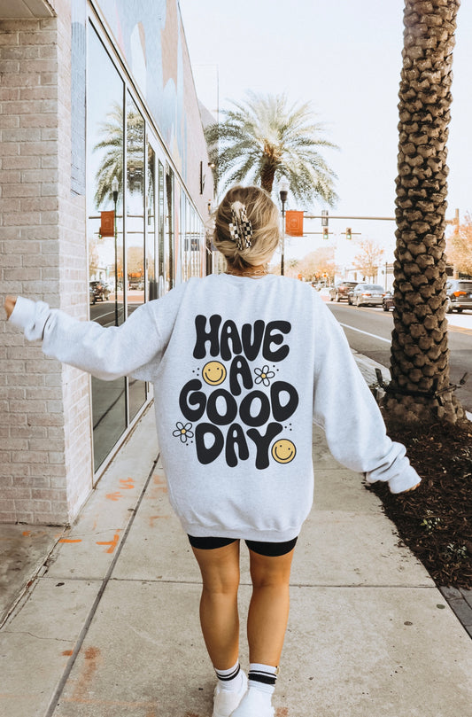 have a good day - crew or hoodie (toddler, youth, adult)