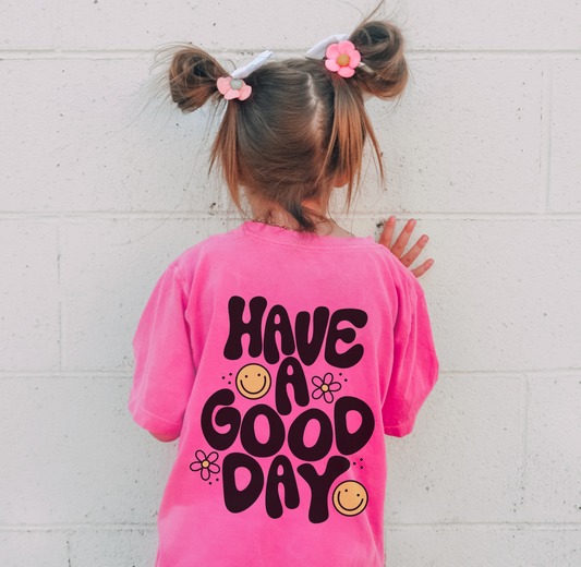 (pink) have a good day tee (infant, toddler, youth, adult)