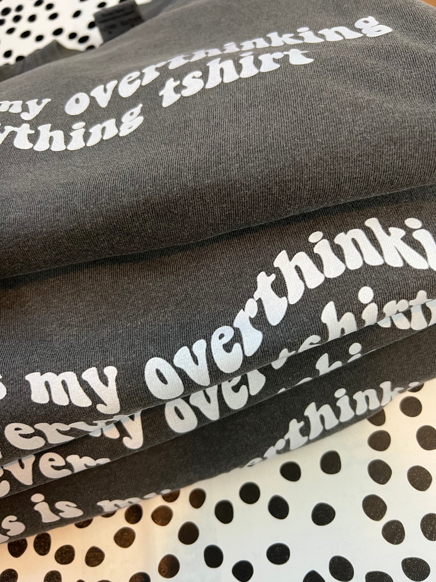 this is my overthinking everything tshirt
