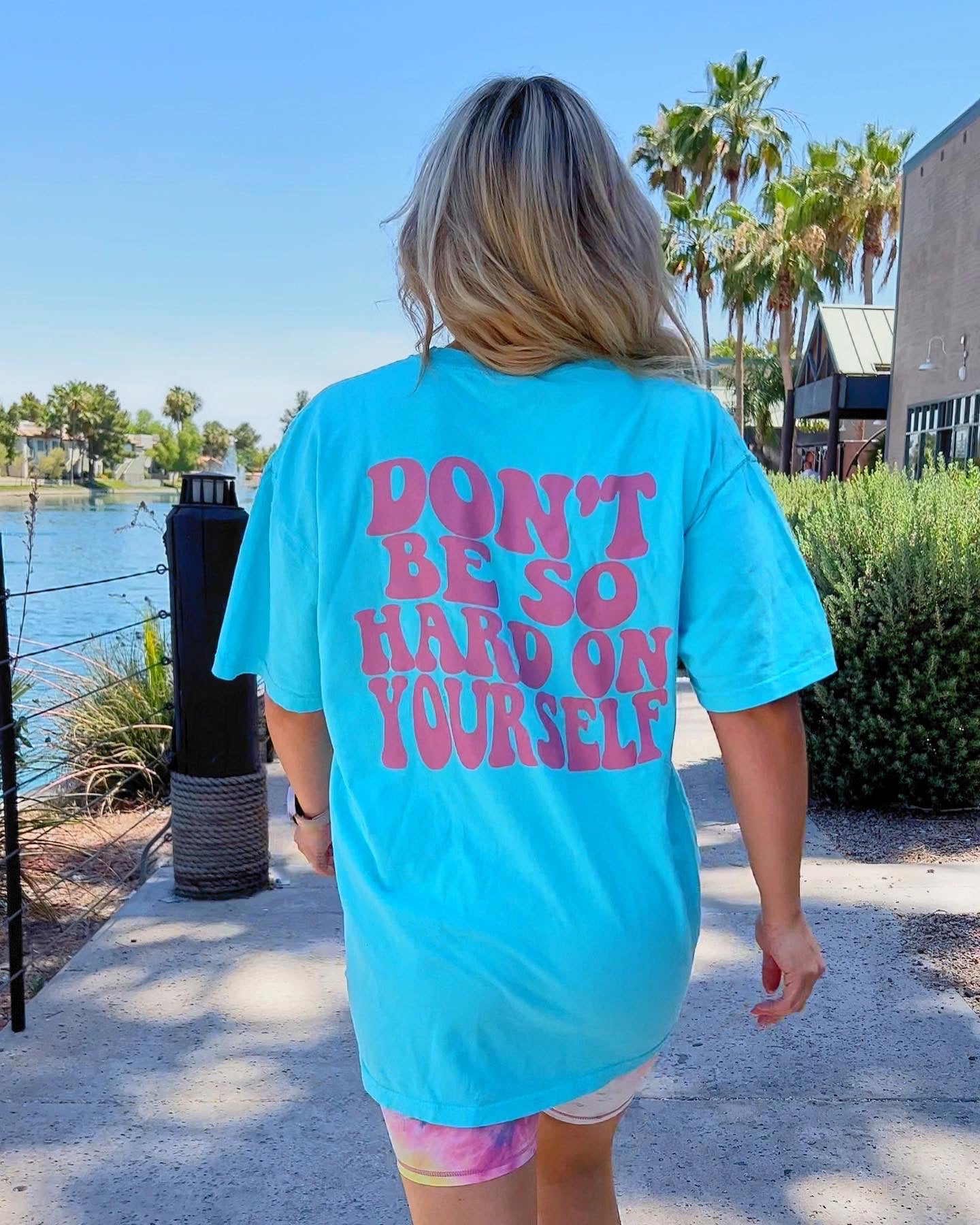 don’t be so hard on yourself summer tee